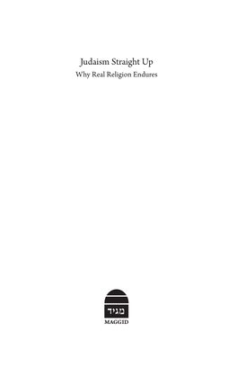 Judaism Straight up Why Real Religion Endures Moshe Koppel