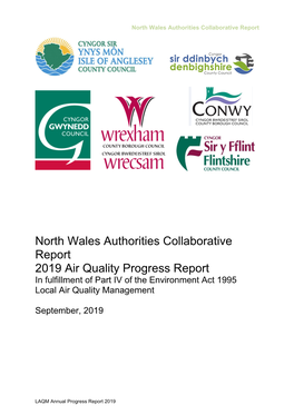 North Wales Authorities Collaborative Report 2019 Air Quality Progress Report in Fulfillment of Part IV of the Environment Act 1995 Local Air Quality Management