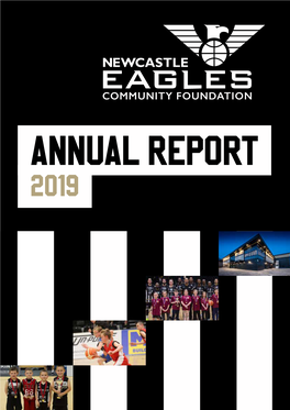 Annual Report 2019 2 Newcastle Eagles Community Foundation