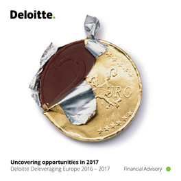 Uncovering Opportunities in 2017 Deloitte Deleveraging Europe 2016 – 2017