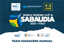 TEAM MANAGERS MANUAL TEAM MANAGERS MANUAL 2021 World Rowing Cup III Sabaudia, Italy