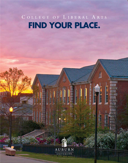 FIND YOUR PLACE. Welcome Welcome to Auburn University and the College of Liberal Arts