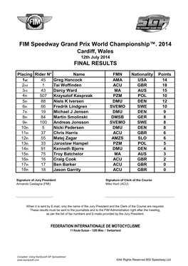 FIM Speedway Grand Prix World Championship™. 2014 Cardiff, Wales 12Th July 2014 FINAL RESULTS