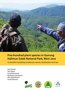 Five Hundred Plant Species in Gunung Halimun Salak National Park, West Java a Checklist Including Sundanese Names, Distribution and Use