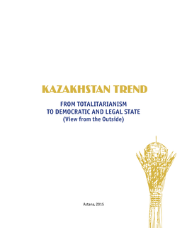 KAZAKHSTAN TREND from Totalitarianism to Democratic and Legal State