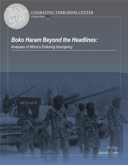 Boko Haram Beyond the Headlines: Analyses of Africa’S Enduring Insurgency