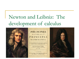 Newton and Leibniz: the Development of Calculus Isaac Newton (1642-1727)