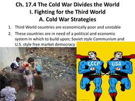 Ch. 17.4 the Cold War Divides the World I. Fighting for the Third World A