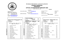 WORLD BOXING ASSOCIATION GILBERTO MENDOZA PRESIDENT OFFICIAL RATINGS AS of FEBRUARY 2006 Created on March 23Rd, 2006 MEMBERS CHAIRMAN P.O