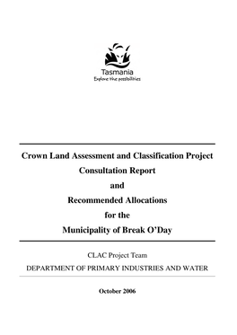 Crown Land Assessment and Classification Project Consultation Report and Recommended Allocations for the Municipality of Break O’Day