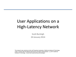 Ring Road: User Applications on a High Latency Network