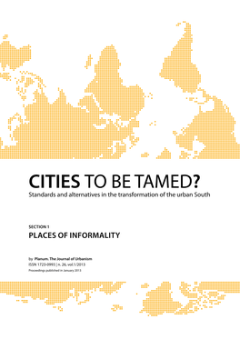 CITIES to BE TAMED? Standards and Alternatives in the Transformation of the Urban South