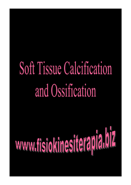 Soft Tissue Calcification and Ossification