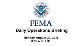 Monday, August 20, 2018 8:30 A.M. EDT Significant Activity – Aug 17-20
