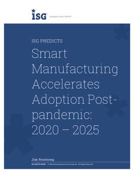 Smart Manufacturing Accelerates Adoption Post- Pandemic: 2020 – 2025