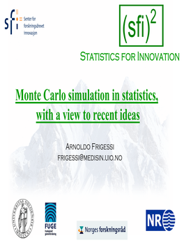 Monte Carlo Simulation in Statistics with a View to Recent Ideas