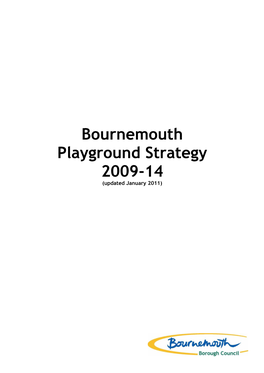 Bournemouth Playground Strategy 2009-14 (Updated January 2011) 1