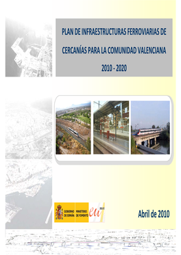 Plan De Infraestructuras Ferroviarias De Cercanías Para La Comunidad Valenciana 2010 ‐ 2020