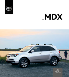 2012 MDX THERE’S 25 YEARS of INNOVATION in EVERY ACURA Acura Is Celebrating 25 Years in Canada and a Quarter Century of Driving Innovation