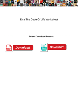 Dna the Code of Life Worksheet