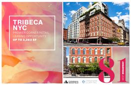 TRIBECA NYC PREMIER CORNER RETAIL LEASING OPPORTUNITY up to 3,383 SF Y a W D a O B R T WE S Location NORTHEAST CORNER of WEST BROADWAY & WARREN STREET