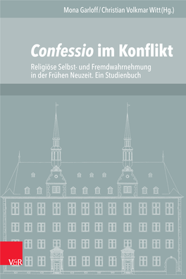 Confessio Im Konflikt Religiöse Selbst- Und Fremdwahrnehmung in Der Frühen Neuzeit