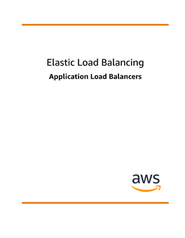 Elastic Load Balancing Application Load Balancers Elastic Load Balancing Application Load Balancers
