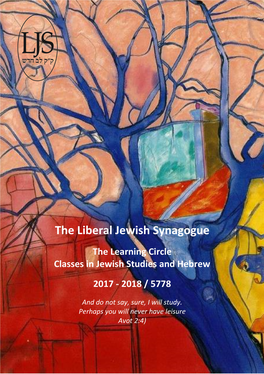The Liberal Jewish Synagogue the Learning Circle Classes in Jewish Studies and Hebrew 2017 - 2018 / 5778