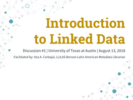 Discussion #1 | University of Texas at Austin | August 13, 2018 Facilitated By: Itza A