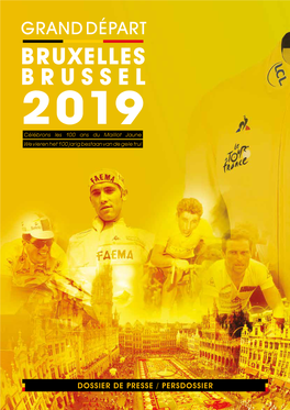 GRAND DÉPART BRUXELLES BRUSSEL 2019 Célébrons Les 100 Ans Du Maillot Jaune We Vieren Het 100 Jarig Bestaan Van De Gele Trui