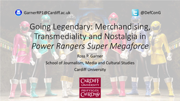 Merchandising, Transmediality and Nostalgia in Power Rangers Super Megaforce Ross P