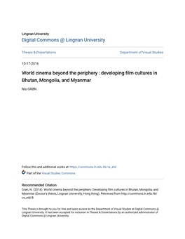 World Cinema Beyond the Periphery : Developing Film Cultures in Bhutan, Mongolia, and Myanmar