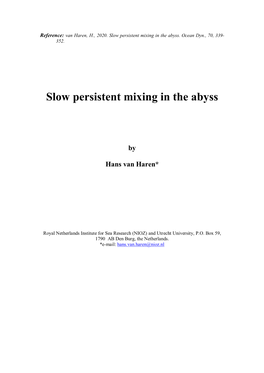 Slow Persistent Mixing in the Abyss