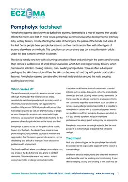 Pompholyx Factsheet Pompholyx Eczema (Also Known As Dyshidrotic Eczema/Dermatitis) Is a Type of Eczema That Usually Affects the Hands and Feet