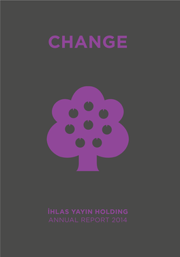 Annual Report 2014 Report Annual Change Ihlas Yayin Holding Ihlas Yayin