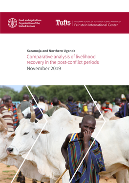 Karamoja and Northern Uganda Comparative Analysis of Livelihood Recovery in the Post-Conflict Periods November 2019