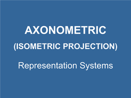 Axonometric (Isometric Projection)