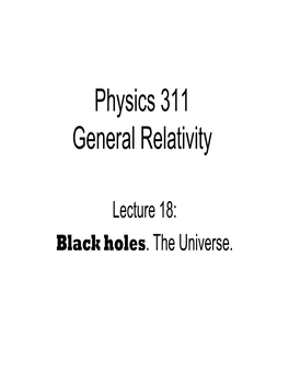 Black Holes. the Universe. Today’S Lecture