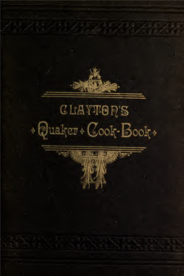 Clayton's Quaker Cook-Book : Being a Practical Treatise On