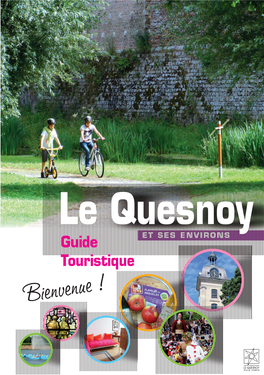 Le Quesnoy Guide ET SES ENVIRONS Touristique Bienvenuebienvenue !! Brochure OTSI 2014-4 Mise En Page 1 03/03/2014 17:49 Page2
