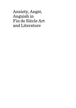 Anxiety, Angst, Anguish in Fin De Siècle Art and Literature