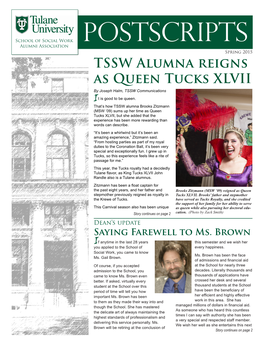 Postscripts Alumni Association Spring 2015 TSSW Alumna Reigns As Queen Tucks XLVII by Joseph Halm, TSSW Communications T Is Good to Be Queen