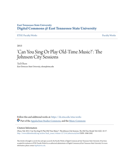 Can You Sing Or Play Old-Time Music?': the Johnson City Sessions Ted Olson East Tennessee State University, Olson@Etsu.Edu