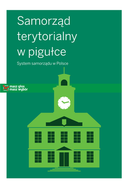 Samorząd Terytorialny W Pigułce System Samorządu W Polsce • GŁÓWNA MISJA: Planowanie I Wspieranie Rozwoju Regionu M.In