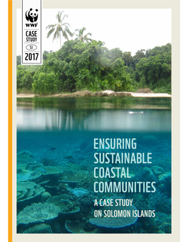 ENSURING SUSTAINABLE COASTAL COMMUNITIES a CASE STUDY on SOLOMON ISLANDS Front Cover: Western Province