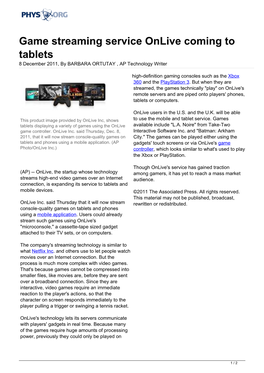 Game Streaming Service Onlive Coming to Tablets 8 December 2011, by BARBARA ORTUTAY , AP Technology Writer