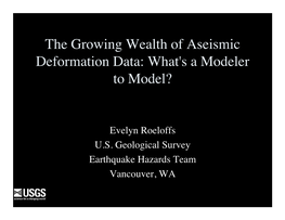 The Growing Wealth of Aseismic Deformation Data: What's a Modeler to Model?