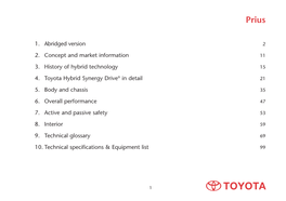 1. Abridged Version 2. Concept and Market Information 3. History of Hybrid Technology 4. Toyota Hybrid Synergy Drive® in Detail