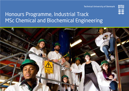 Honours Programme, Industrial Track Msc Chemical and Biochemical Engineering Honours Programme in Chemical and Biochemical Engineering