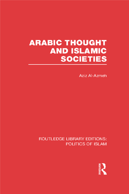 ARABIC THOUGHT and ISLAMIC SOCIETIES This Page Intentionally Left Blank ARABIC THOUGHT and ISLAMIC SOCIETIES